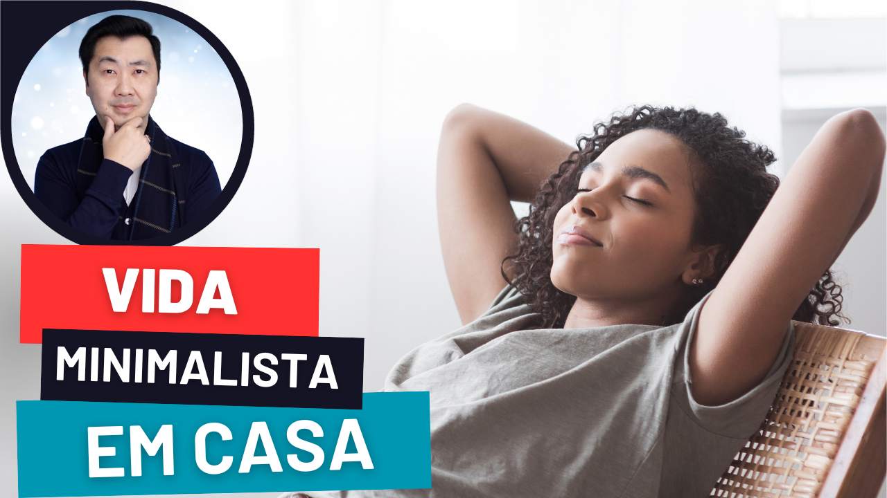 5 SEGREDOS PARA UMA VIDA MINIMALISTA EM CASA