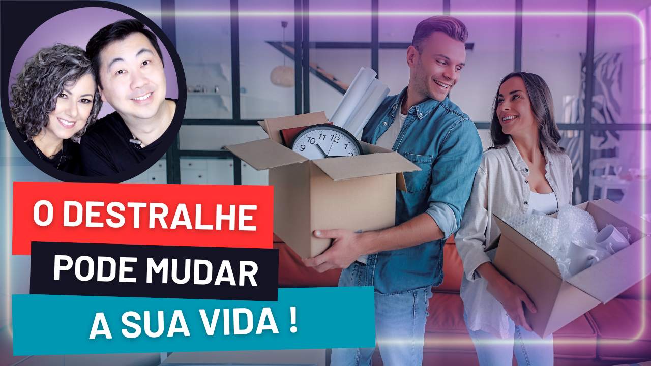 PORQUE DESTRALHAR SUA CASA PODE MUDAR SUA VIDA