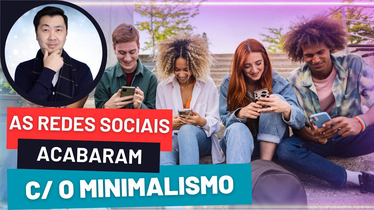 AS REDES SOCIAIS ACABARAM COM O MINIMALISMO