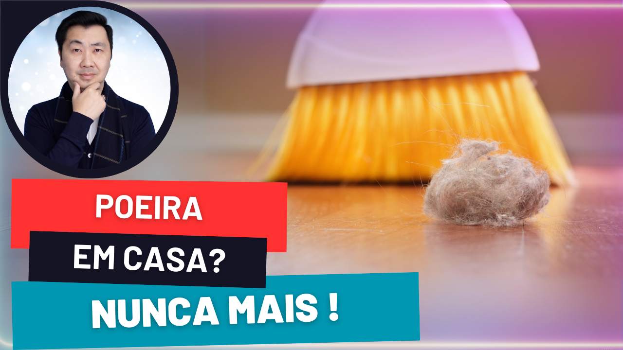 COMO REDUZIR A POEIRA DENTRO DE CASA