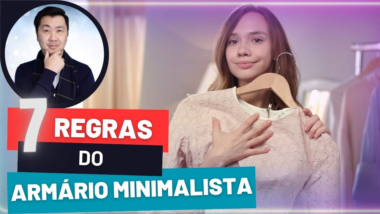 AS 7 REGRAS QUE USEI PARA MONTAR O MEU ARMÁRIO MINIMALISTA