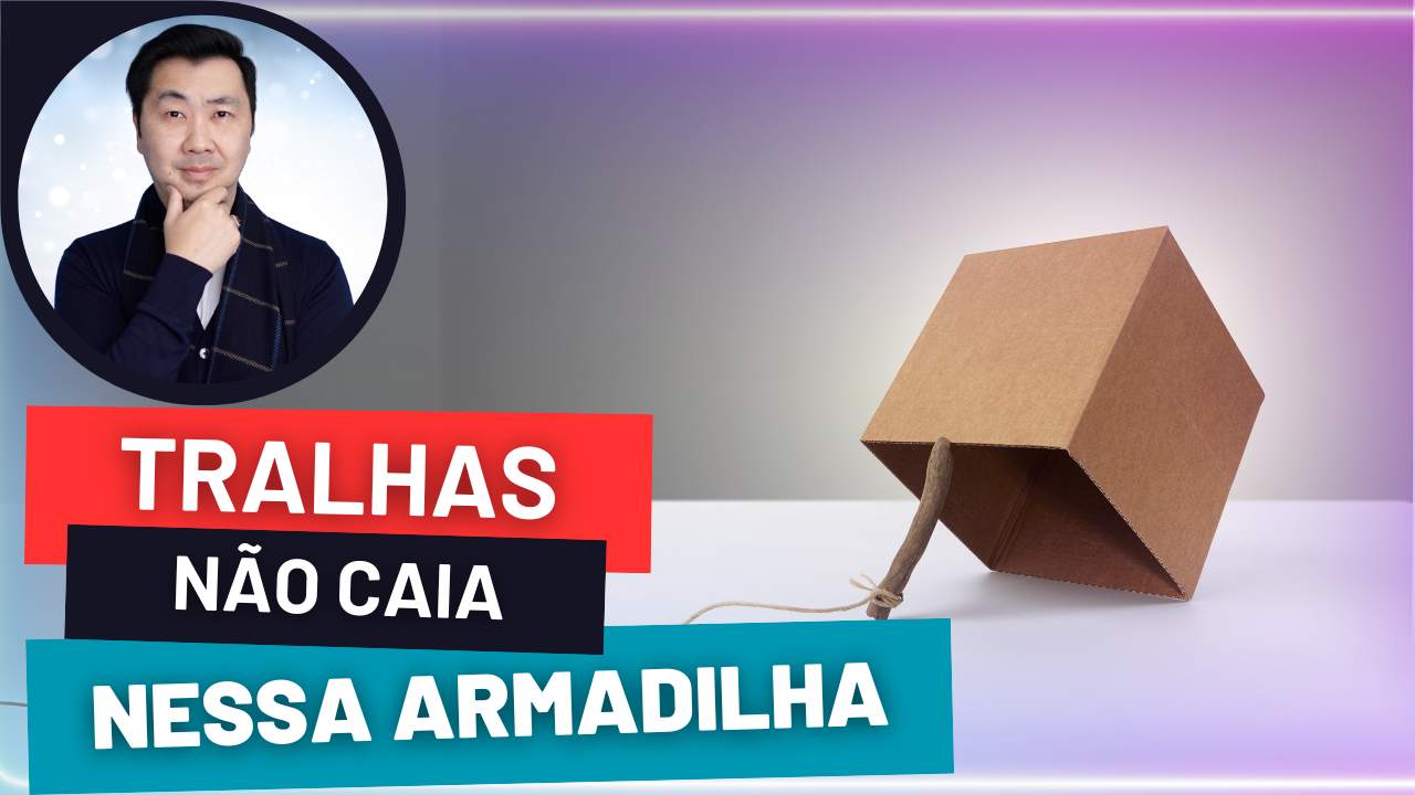 NÃO CAIA NESSAS ARMADILHAS DE JUNTAR TRALHAS