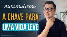 CANSADO DO EXCESSO? DESCOMPLIQUE SUA VIDA COM O MINIMALISMO!