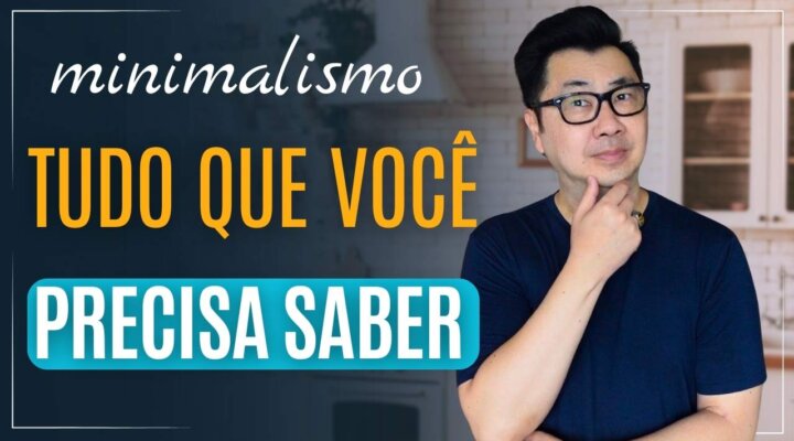 MINIMALISMO – O BÁSICO QUE VOCÊ PRECISA SABER