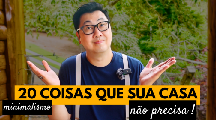 20 COISAS COMUNS QUE SUA CASA NÃO PRECISA