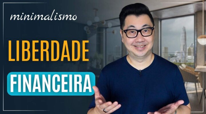 MINIMALISMO E FINANÇAS PESSOAIS: UMA COMBINAÇÃO PERFEITA PARA A LIBERDADE FINANCEIRA