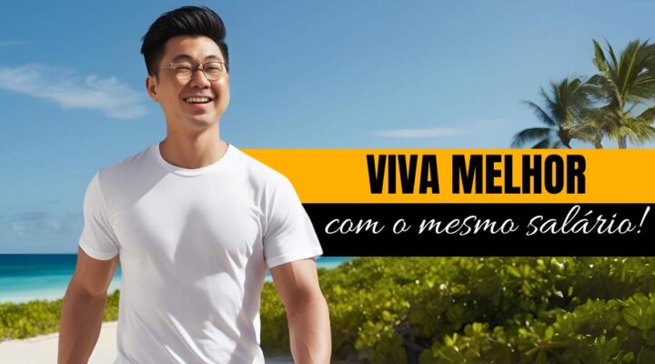 VIVA MELHOR COM O MESMO SALÁRIO
